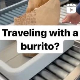 Individual taking a burrito through security